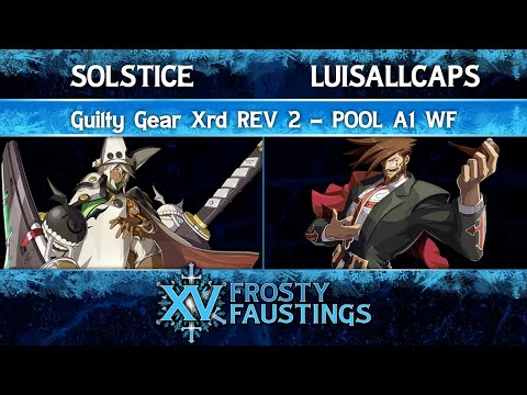 FFXV Pool A1 WF - Solstice (Ramlethal) vs LUISALLCAPS (Slayer) - Guilty Gear Xrd REV 2