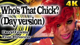 David Guetta Feat. Rihanna - Who&#39;s That Chick? - [Day version] - 4K Ultra HD ( UPSCALE)