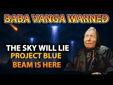 Project Blue Beam & Baba Vanga Prophecy: The Comet Atlas Truth
