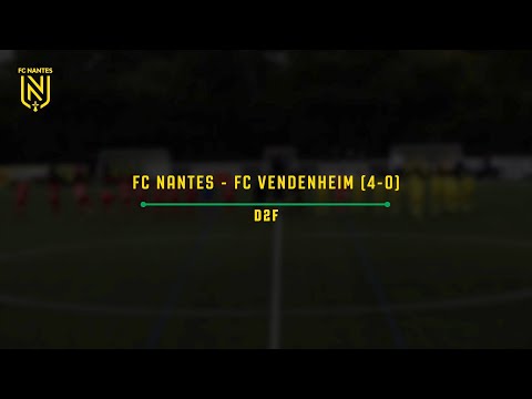 D2F. Les buts de FC Nantes - FC Vendenheim (4-0)