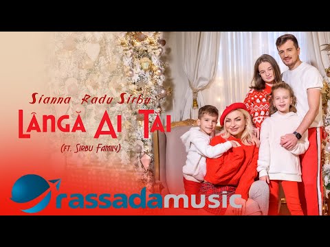 Sianna & Radu Sirbu - Lângă Ai Tăi (ft. Sirbu Family)