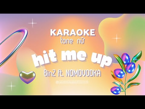 [KARAOKE TONE NỮ] HIT ME UP - BINZ (ft. NOMOVODKA) | by @mecravingmusic