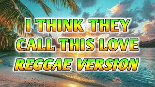 Download lagu I THINK THEY CALL THIS LOVE - REGGAE REMIX [[ DJ SOYMIX ]] mp3