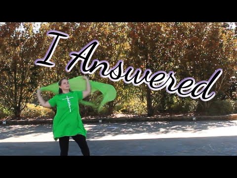 I Answered / Worship Dance