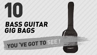 Video thumbnail for Bass Guitar Gig Bags, Top 10 Collection // New & Popular 2017 by Musical Instruments