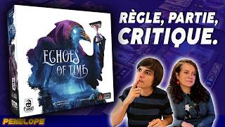 ECHOES OF TIME  - La règle, la partie, la critique ! - [ Construction de Moteur  - Gestion de main ]