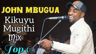 Download lagu John Mbugua Top 6 Kikuyu Mugithi Songs 2026 mp3