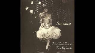 New York Trio, Ken Peplowski Stardust