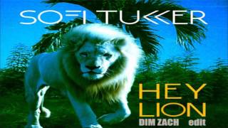 SOFI TUKKER - Hey Lion (Dim Zach edit)