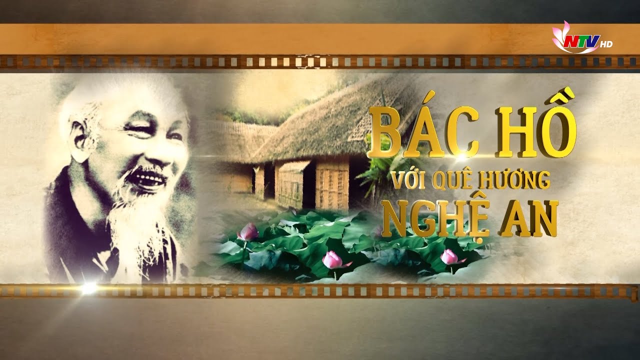 Phim tài liệu: Bác Hồ với quê hương Nghệ An
