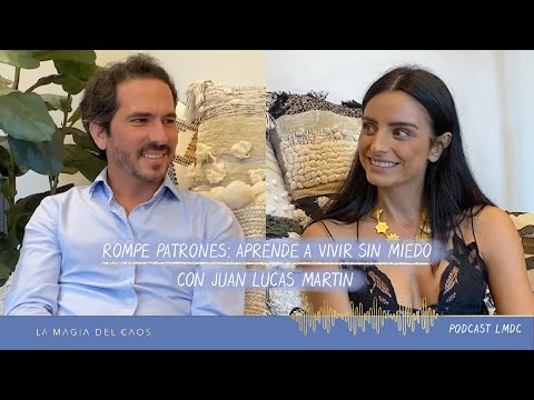 Rompe patrones: aprende a vivir sin miedo con Juan Lucas | T2. Ep #13 La Magia del Caos