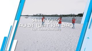 Download lagu AU DI LUAT NA DAO - Shine Voice mp3