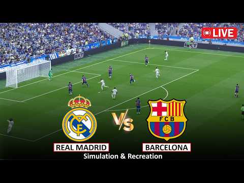 🔴Live : Barcelona vs Real Madrid I Full Match Live Stream I Video Game Simulation I 26 Oct, 2026