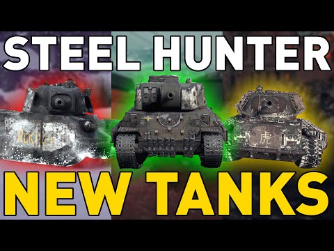 Steel Hunter - NEW TANKS - World of Tanks