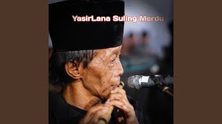 Download lagu Yasirlana Suling Merdu... mp3