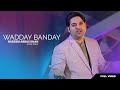 WADDAY BANDAY OFFICIAL VIDEO NADEEM ABBAS LONAY WALA