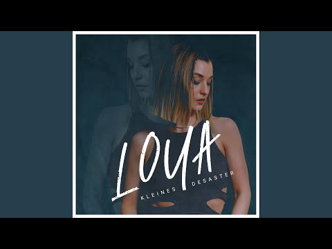 Kleines Desaster - Loua