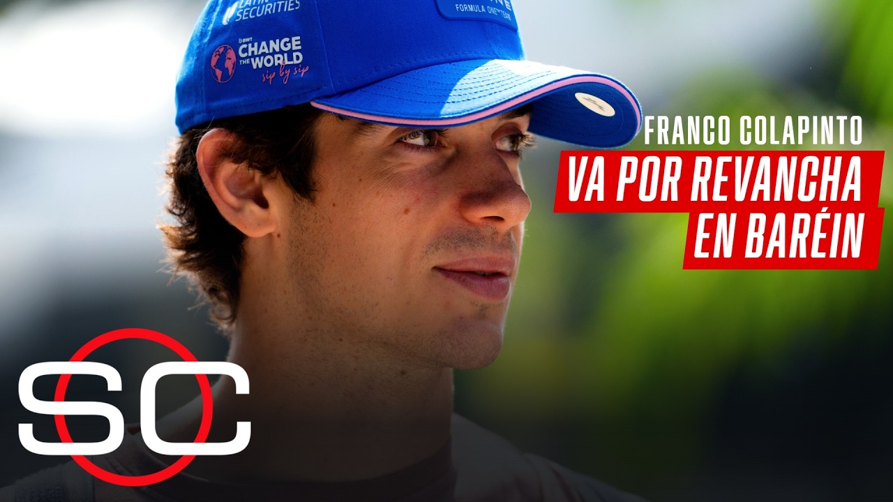COLAPINTO QUIERE REVERTIR LA IMAGEN DE BAKÚ EN EL GRAN PREMIO DE BARÉIN | INFORME SPORTSCENTER