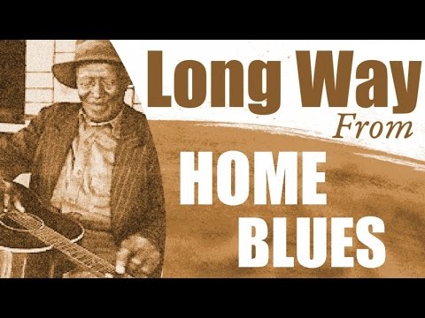 Long Way From Home Blues - Soul Blues From The Mississippi Delta