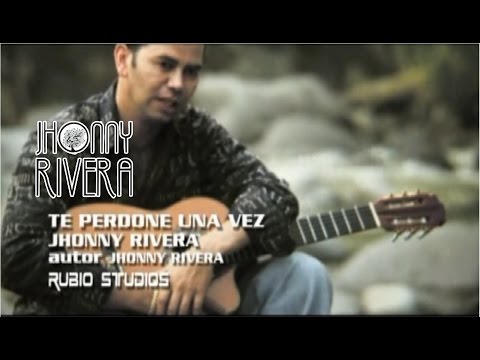 Jhonny Rivera-Te Perdone Una Vez ( Video Oficial)