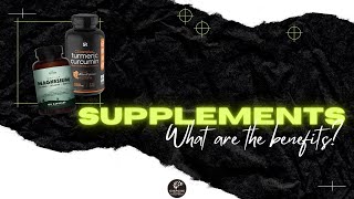 Supplements. What are they benefits?
