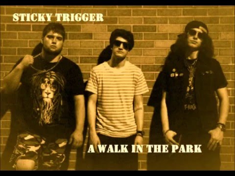 Sticky Trigger - A Walk In The Park [2016 Rock/ Punk]