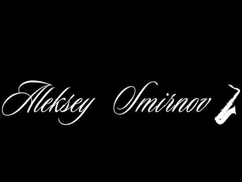 Sam Smith -  Writing on the Wall Alto Sax by Aleksey Smirnov . Альт саксофон Алексей Смирнов