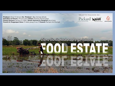 , title : 'Fool Estate "Dilema Cita-cita Ketahanan Pangan Indonesia" (Sebuah Film Dokumenter)'