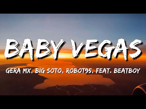 Gera MX, Big Soto, Robot95 - Baby Vegas (Letra/Lyrics)