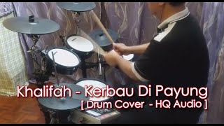 Download lagu Khalifah - Kerbau Di Payung (Drum Cover) mp3