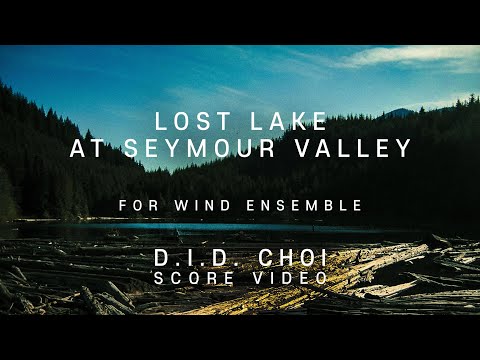 D.I.D. CHOI - LOST LAKE AT SEYMOUR VALLEY (Score Video)