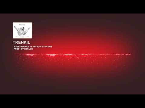 Mark Delman - Trenkil ft. JayYo StevenR (by Berlok)