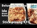 Stick pisang kfc belum ada di pasaran gorengan kekinian #IDE BISNIS Stick pisang kfc belum ada di pasaran gorengan kekinian #IDE BISNIS