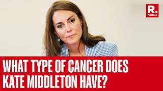 What Type Of Cancer Does Kate Middleton Have, Doctor Offers Insight Into Princess' Diagnosis