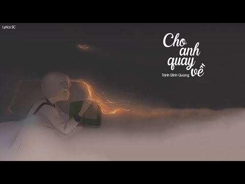 Cho Anh Quay Về - Trịnh Đình Quang | MV Lyrics HD