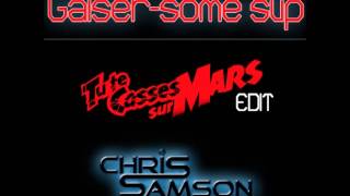 Gaiser-Some slip (Tu Te Casse Sur Mars-Chris SAMSON DJ Producer EDIT)