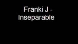 Frankie j  - Inseparable