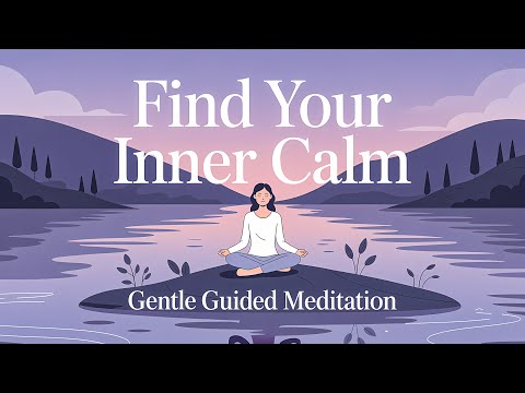 Find Your Inner Calm: Gentle Guided Meditation for Peace & Stillness | Daily Meditation