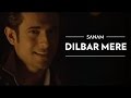 SANAM Dilbar Mere