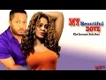 My Beautiful  Dove - Latest Nigerian Nollywood Movie