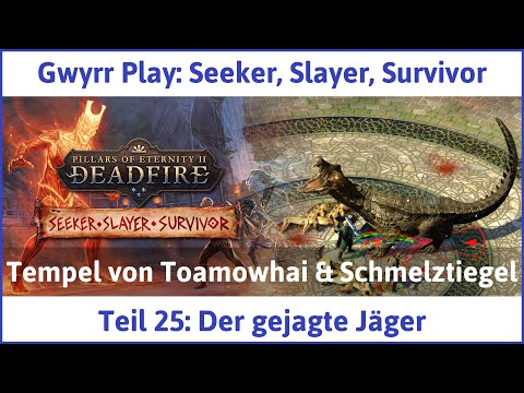 Seeker, Slayer, Survivor deutsch Pillars of Eternity 2 Teil 25 - Der gejagte Jäger Let's Play