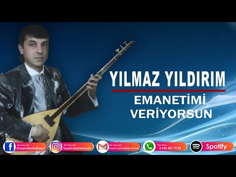 YILMAZ YILDIRIM - EMANETMİ VERİYORSUN