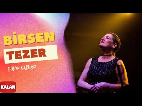 Birsen Tezer - Çığlık Çığlığa  | Cihan © 2009 Kalan Müzik