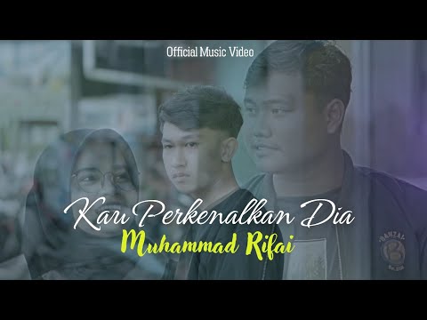 Muhammad Rifai - Kau Perkenalkan Dia (Official Music Video)