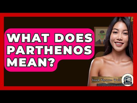 What Does Parthenos Mean? - Inside Museum Walls