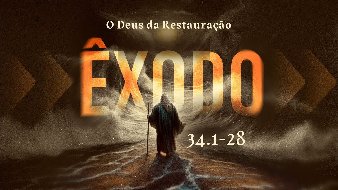 ÊXODO 34.1-28 - O Deus da Restauração