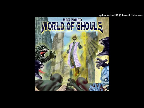 Max Romeo World Of Ghouls