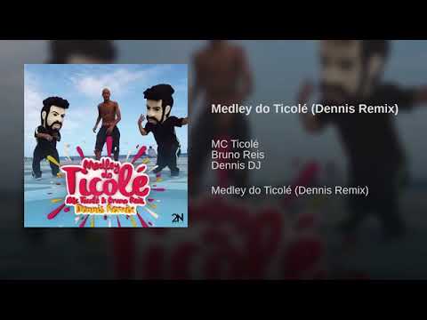 Medley do Ticolé - Mc Ticolé, Bruno Reis (Dennis Remix)