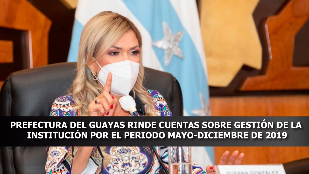 Prefectura del Guayas rinde cuentas sobre gestión de la Institución por el periodo mayo-diciembre de 2019.