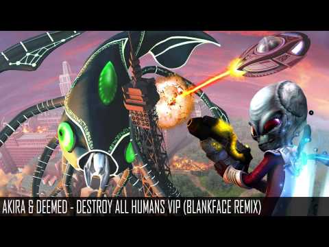 AKIRA & DEEMED - DESTROY ALL HUMANS VIP (BLANKFACE REMIX)